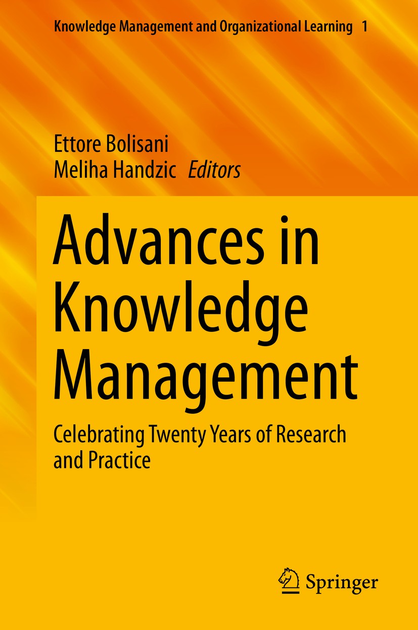 Titlebook: Advances in Knowledge Management; Celebrating Twenty Y Ettore Bolisani,Meliha Handzic Book 2015 Springer International Publishing Switzerla Titlebook: Advances in Knowledge Management; Celebrating Twenty Y Ettore Bolisani,Meliha Handzic Book 2015 Springer International Publishing Switzerla