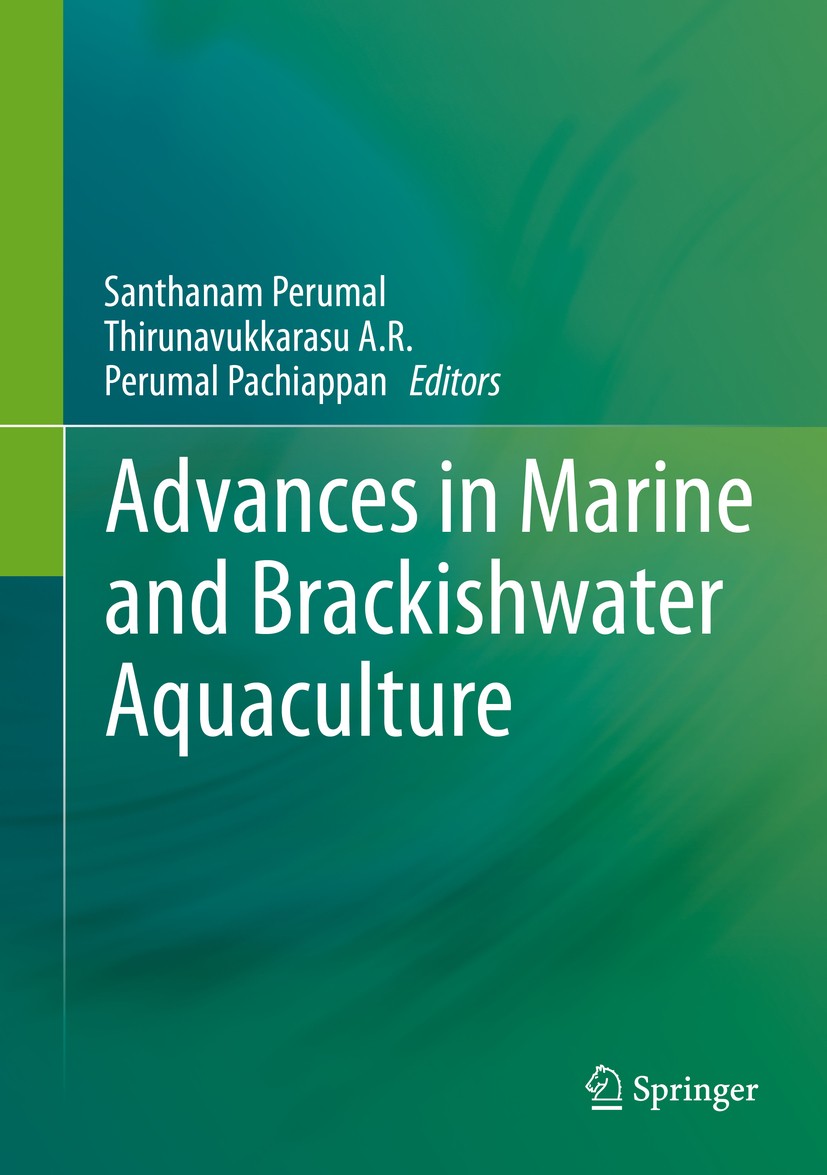 Titlebook: Advances in Marine and Brackishwater Aquaculture; Santhanam Perumal,Thirunavukkarasu A.R.,Perumal Pa Book 2015 Springer India 2015 Aquacul Titlebook: Advances in Marine and Brackishwater Aquaculture; Santhanam Perumal,Thirunavukkarasu A.R.,Perumal Pa Book 2015 Springer India 2015 Aquacul