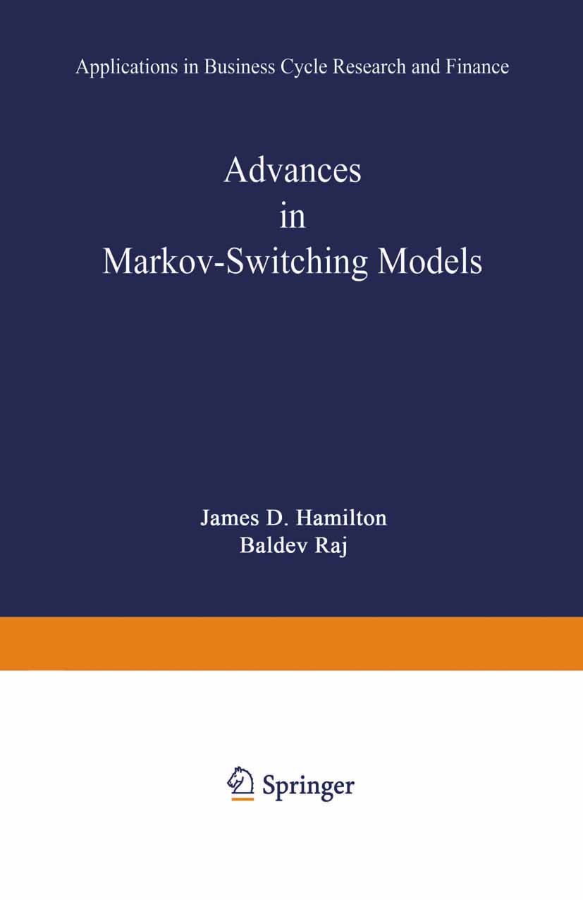 Titlebook: Advances in Markov-Switching Models; Applications in Busi James D. Hamilton,Baldev Raj Book 2002 Springer-Verlag Berlin Heidelberg 2002 Bus Titlebook: Advances in Markov-Switching Models; Applications in Busi James D. Hamilton,Baldev Raj Book 2002 Springer-Verlag Berlin Heidelberg 2002 Bus