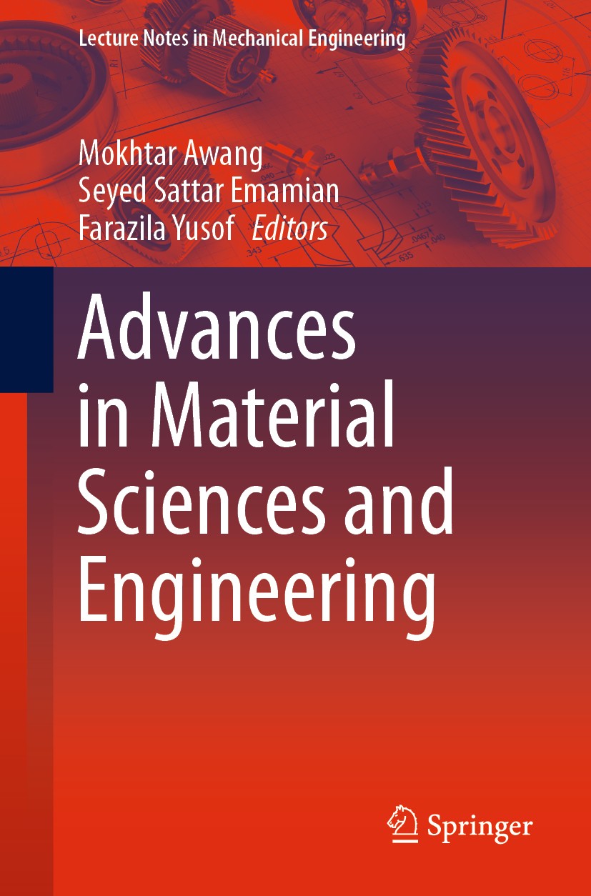 Titlebook: Advances in Material Sciences and Engineering; Mokhtar Awang,Seyed Sattar Emamian,Farazila Yusof Conference proceedings 2020 Springer Natu Titlebook: Advances in Material Sciences and Engineering; Mokhtar Awang,Seyed Sattar Emamian,Farazila Yusof Conference proceedings 2020 Springer Natu
