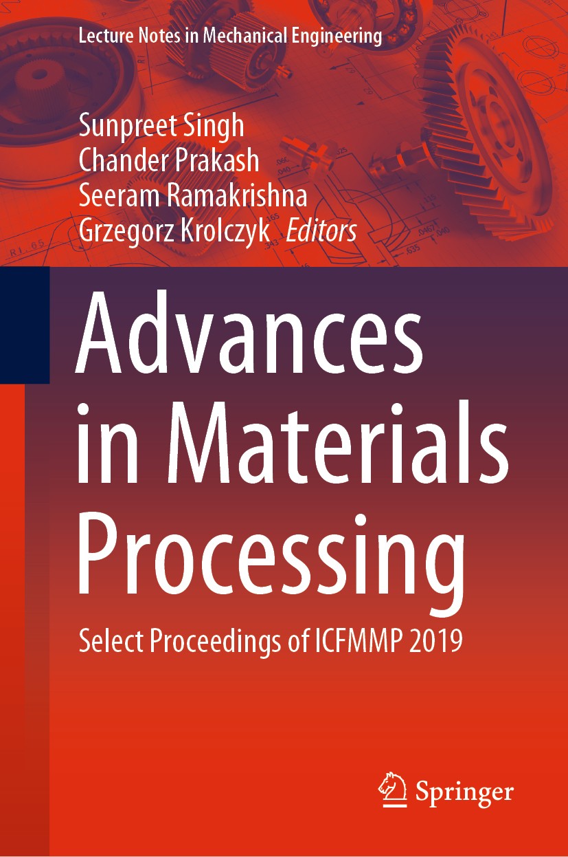 Titlebook: Advances in Materials Processing; Select Proceedings o Sunpreet Singh,Chander Prakash,Grzegorz Krolczyk Conference proceedings 2020 Springe Titlebook: Advances in Materials Processing; Select Proceedings o Sunpreet Singh,Chander Prakash,Grzegorz Krolczyk Conference proceedings 2020 Springe