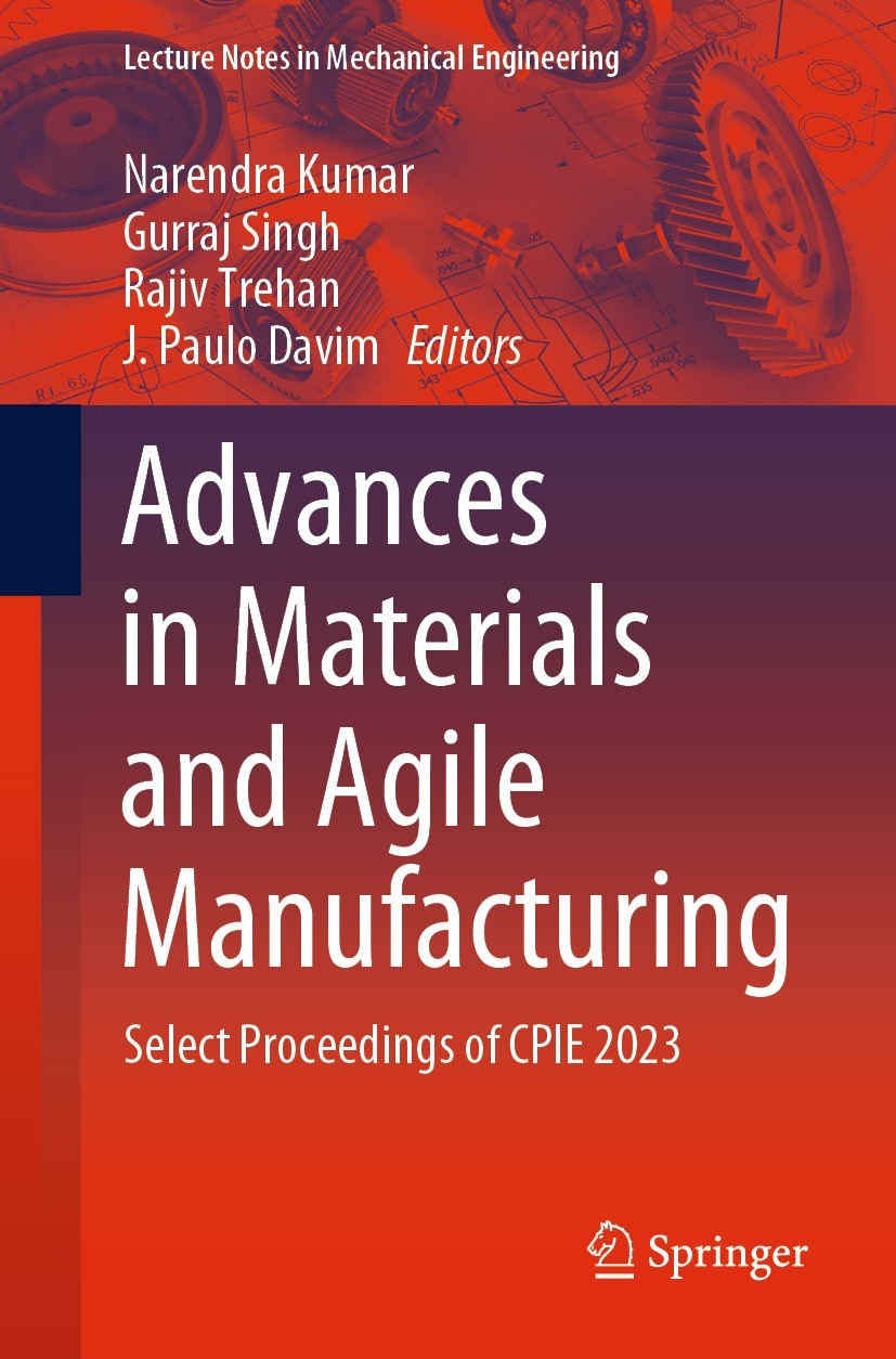 Titlebook: Advances in Materials and Agile Manufacturing; Select Proceedings o Narendra Kumar,Gurraj Singh,J. Paulo Davim Conference proceedings 2024 Titlebook: Advances in Materials and Agile Manufacturing; Select Proceedings o Narendra Kumar,Gurraj Singh,J. Paulo Davim Conference proceedings 2024