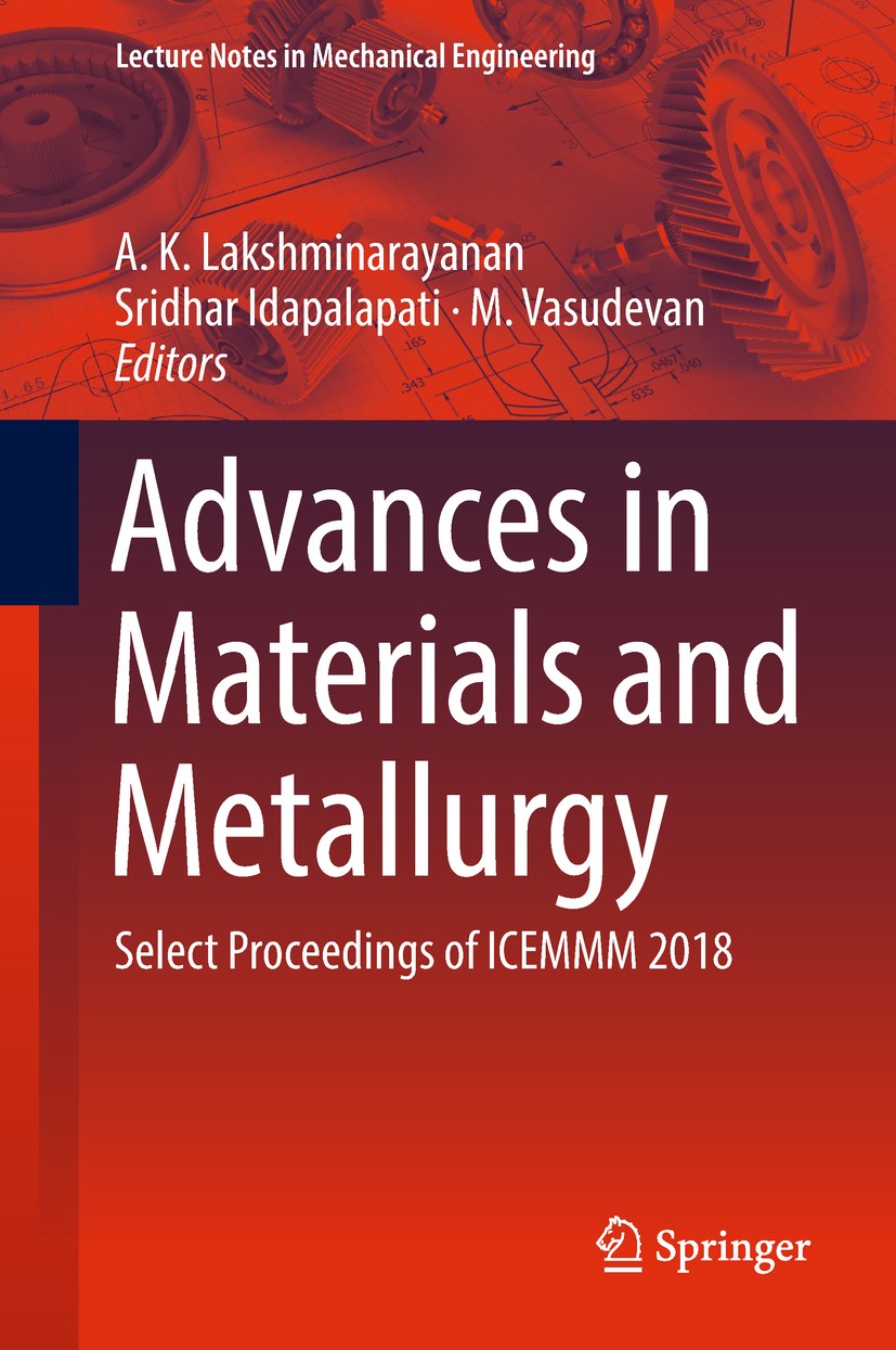 Titlebook: Advances in Materials and Metallurgy; Select Proceedings o A. K. Lakshminarayanan,Sridhar Idapalapati,M. Vasu Conference proceedings 2019 S Titlebook: Advances in Materials and Metallurgy; Select Proceedings o A. K. Lakshminarayanan,Sridhar Idapalapati,M. Vasu Conference proceedings 2019 S