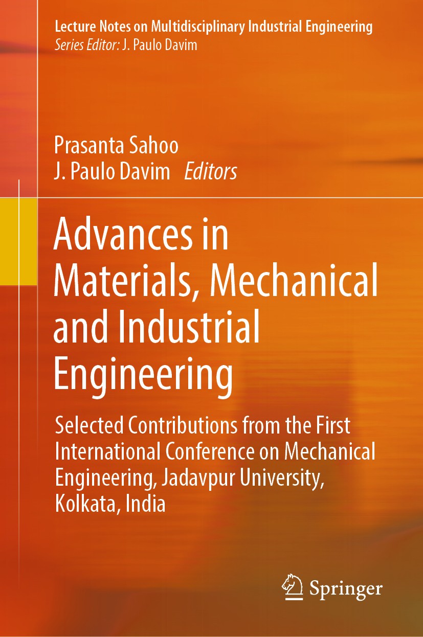 Titlebook: Advances in Materials, Mechanical and Industrial Engineering; Selected Contributio Prasanta Sahoo,J. Paulo Davim Conference proceedings 201 Titlebook: Advances in Materials, Mechanical and Industrial Engineering; Selected Contributio Prasanta Sahoo,J. Paulo Davim Conference proceedings 201