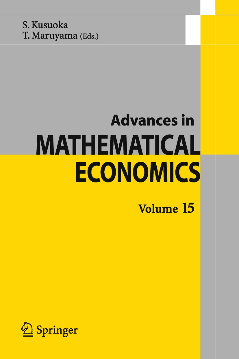 Titlebook: Advances in Mathematical Economics Volume 15; Shigeo Kusuoka (Professor),Toru Maruyama (Professo Book 2011 Springer 2011 Economic Theory.F Titlebook: Advances in Mathematical Economics Volume 15; Shigeo Kusuoka (Professor),Toru Maruyama (Professo Book 2011 Springer 2011 Economic Theory.F