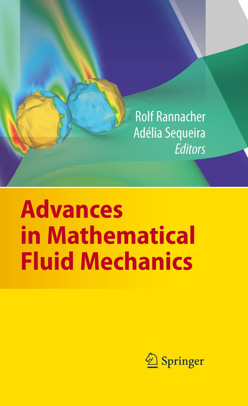 Titlebook: Advances in Mathematical Fluid Mechanics; Dedicated to Giovann Rolf Rannacher,Adélia Sequeira Book 2010 Springer-Verlag Berlin Heidelberg 2 Titlebook: Advances in Mathematical Fluid Mechanics; Dedicated to Giovann Rolf Rannacher,Adélia Sequeira Book 2010 Springer-Verlag Berlin Heidelberg 2