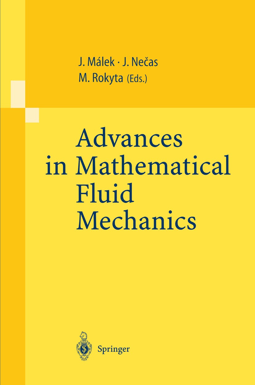 Titlebook: Advances in Mathematical Fluid Mechanics; Lecture Notes of the Josef Málek,Jindřich Nečas,Mirko Rokyta Book 2000 Springer-Verlag Berlin Hei Titlebook: Advances in Mathematical Fluid Mechanics; Lecture Notes of the Josef Málek,Jindřich Nečas,Mirko Rokyta Book 2000 Springer-Verlag Berlin Hei