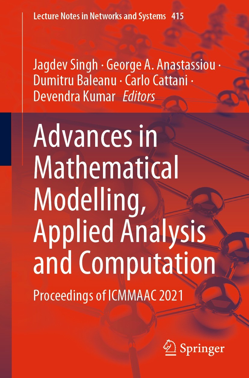 Titlebook: Advances in Mathematical Modelling, Applied Analysis and Computation; Proceedings of ICMMA Jagdev Singh,George A. Anastassiou,Devendra Kuma Titlebook: Advances in Mathematical Modelling, Applied Analysis and Computation; Proceedings of ICMMA Jagdev Singh,George A. Anastassiou,Devendra Kuma