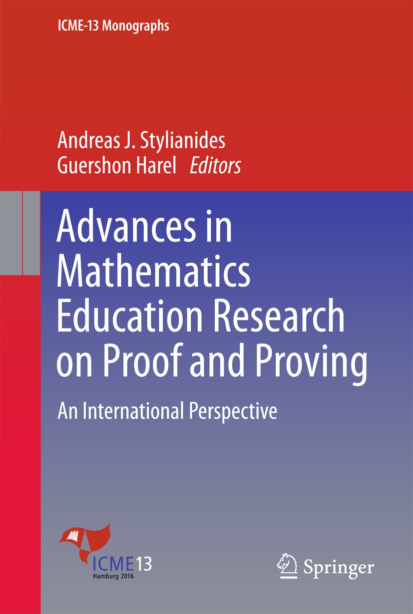 Titlebook: Advances in Mathematics Education Research on Proof and Proving; An International Per Andreas J. Stylianides,Guershon Harel Book 2018 Sprin Titlebook: Advances in Mathematics Education Research on Proof and Proving; An International Per Andreas J. Stylianides,Guershon Harel Book 2018 Sprin