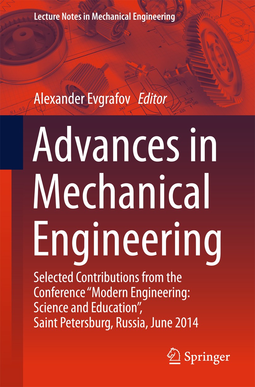 Titlebook: Advances in Mechanical Engineering; Selected Contributio Alexander Evgrafov Book 2016 Springer International Publishing Switzerland 2016 Me Titlebook: Advances in Mechanical Engineering; Selected Contributio Alexander Evgrafov Book 2016 Springer International Publishing Switzerland 2016 Me