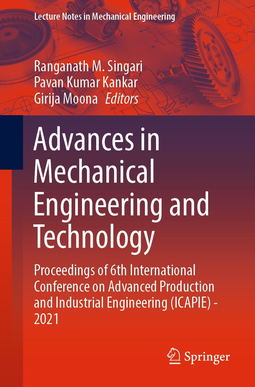 Titlebook: Advances in Mechanical Engineering and Technology; Proceedings of 6th I Ranganath M. Singari,Pavan Kumar Kankar,Girija Moo Conference proce Titlebook: Advances in Mechanical Engineering and Technology; Proceedings of 6th I Ranganath M. Singari,Pavan Kumar Kankar,Girija Moo Conference proce