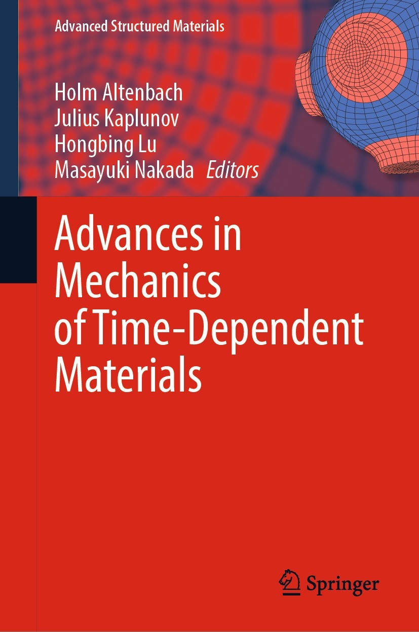 Titlebook: Advances in Mechanics of Time-Dependent Materials; Holm Altenbach,Julius Kaplunov,Masayuki Nakada Book 2023 The Editor(s) (if applicable) Titlebook: Advances in Mechanics of Time-Dependent Materials; Holm Altenbach,Julius Kaplunov,Masayuki Nakada Book 2023 The Editor(s) (if applicable)