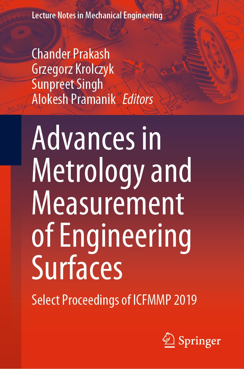 Titlebook: Advances in Metrology and Measurement of Engineering Surfaces; Select Proceedings o Chander Prakash,Grzegorz Krolczyk,Alokesh Pramanik Conf Titlebook: Advances in Metrology and Measurement of Engineering Surfaces; Select Proceedings o Chander Prakash,Grzegorz Krolczyk,Alokesh Pramanik Conf