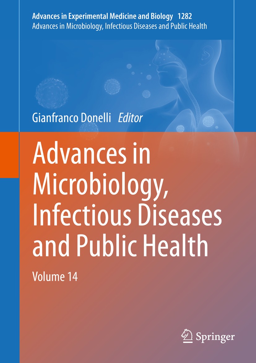 Titlebook: Advances in Microbiology, Infectious Diseases and Public Health; Volume 14 Gianfranco Donelli Book 2020 The Editor(s) (if applicable) and T Titlebook: Advances in Microbiology, Infectious Diseases and Public Health; Volume 14 Gianfranco Donelli Book 2020 The Editor(s) (if applicable) and T