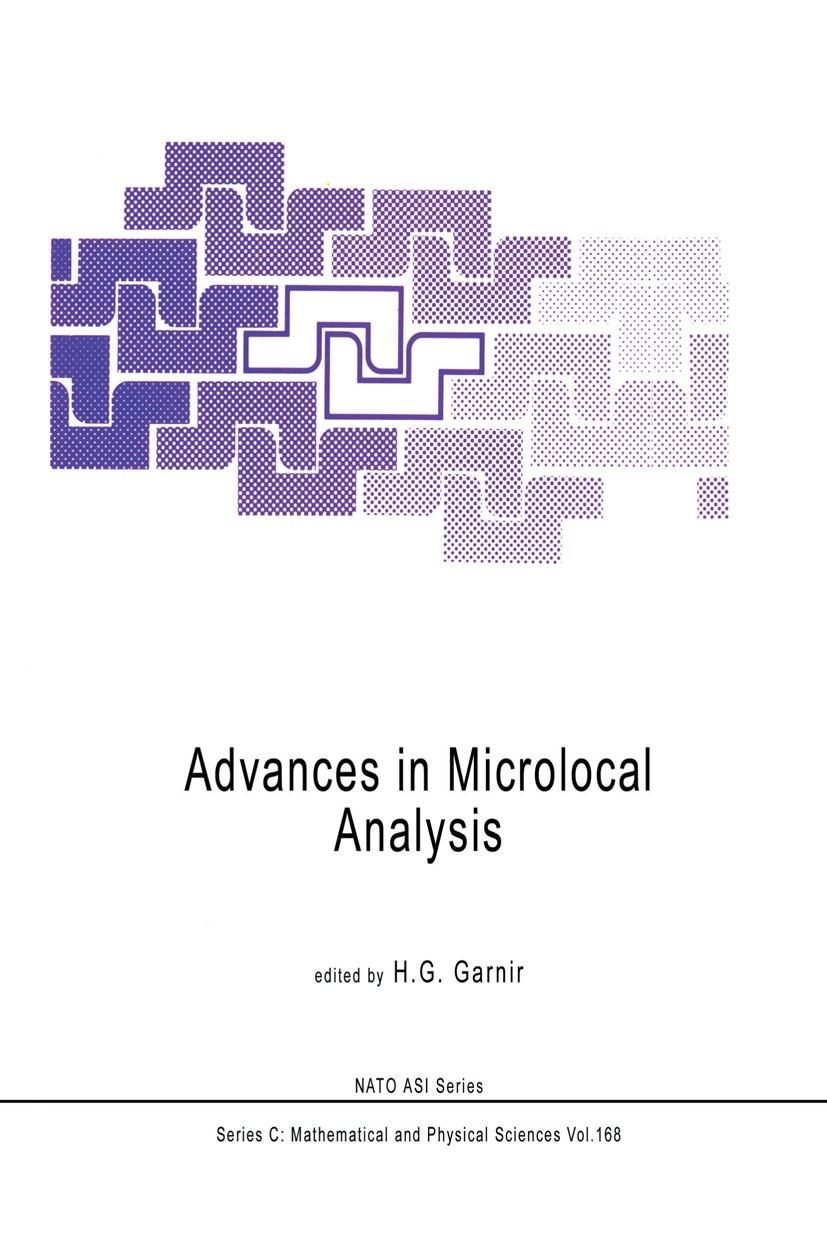 Titlebook: Advances in Microlocal Analysis; H. G. Garnir Book 1986 D. Reidel Publishing Company, Dordrecht, Holland 1986 calculus.convergence.differe Titlebook: Advances in Microlocal Analysis; H. G. Garnir Book 1986 D. Reidel Publishing Company, Dordrecht, Holland 1986 calculus.convergence.differe