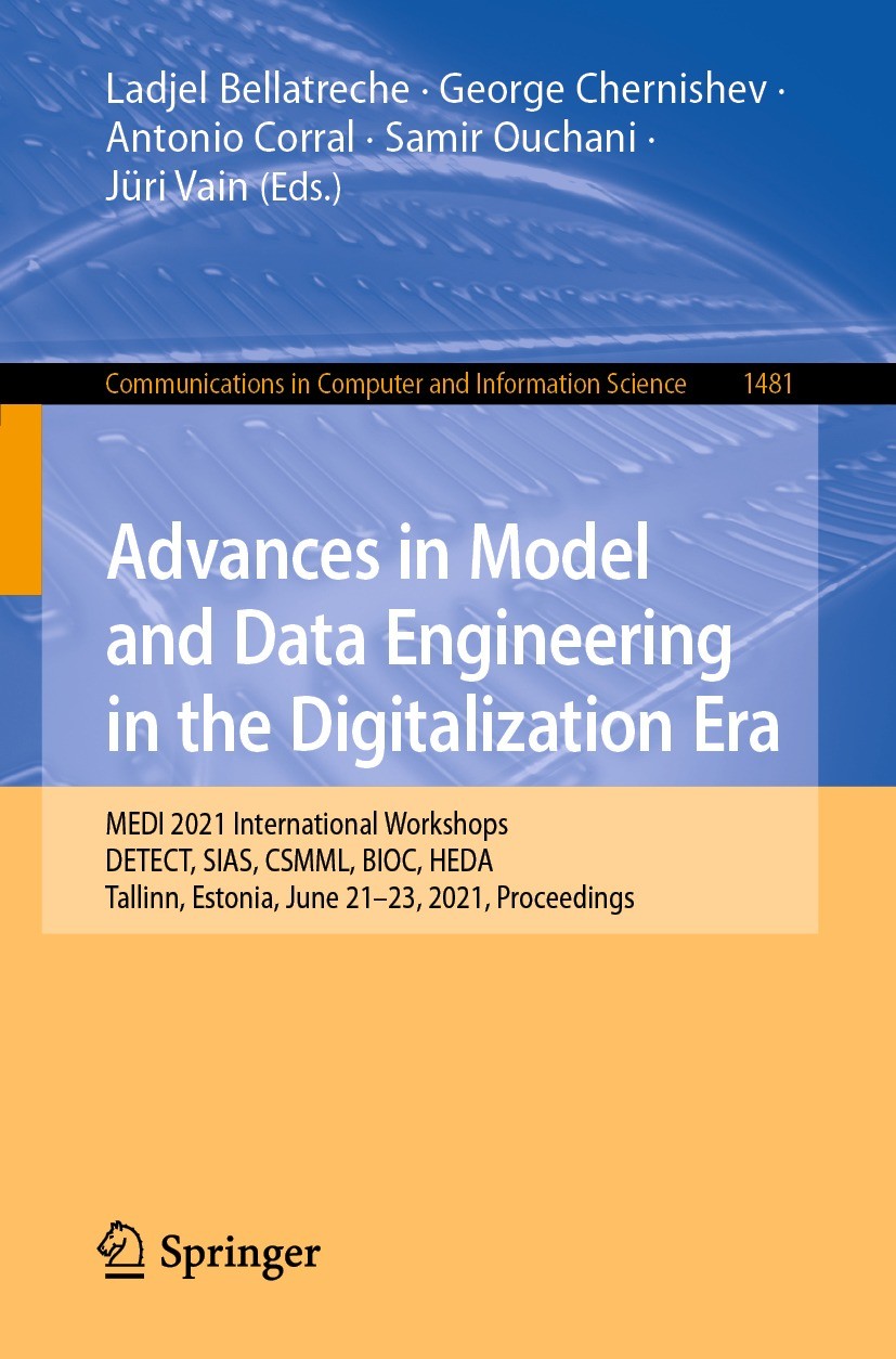 Titlebook: Advances in Model and Data Engineering in the Digitalization Era; MEDI 2021 Internatio Ladjel Bellatreche,George Chernishev,Jüri Vain Confe Titlebook: Advances in Model and Data Engineering in the Digitalization Era; MEDI 2021 Internatio Ladjel Bellatreche,George Chernishev,Jüri Vain Confe