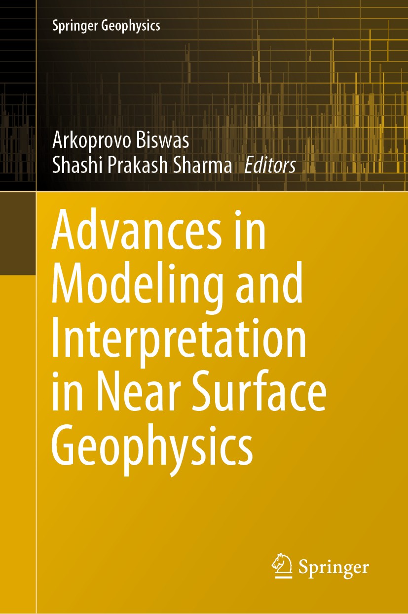 Titlebook: Advances in Modeling and Interpretation in Near Surface Geophysics; Arkoprovo Biswas,Shashi Prakash Sharma Book 2020 Springer Nature Switz Titlebook: Advances in Modeling and Interpretation in Near Surface Geophysics; Arkoprovo Biswas,Shashi Prakash Sharma Book 2020 Springer Nature Switz