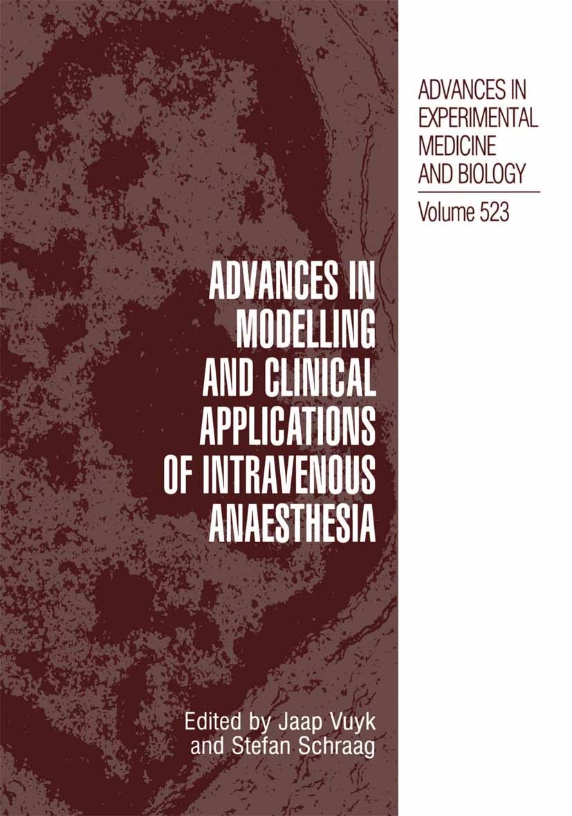 Titlebook: Advances in Modelling and Clinical Application of Intravenous Anaesthesia; Jaap Vuyk,Stefan Schraag Book 2003 The Editor(s) (if applicable Titlebook: Advances in Modelling and Clinical Application of Intravenous Anaesthesia; Jaap Vuyk,Stefan Schraag Book 2003 The Editor(s) (if applicable