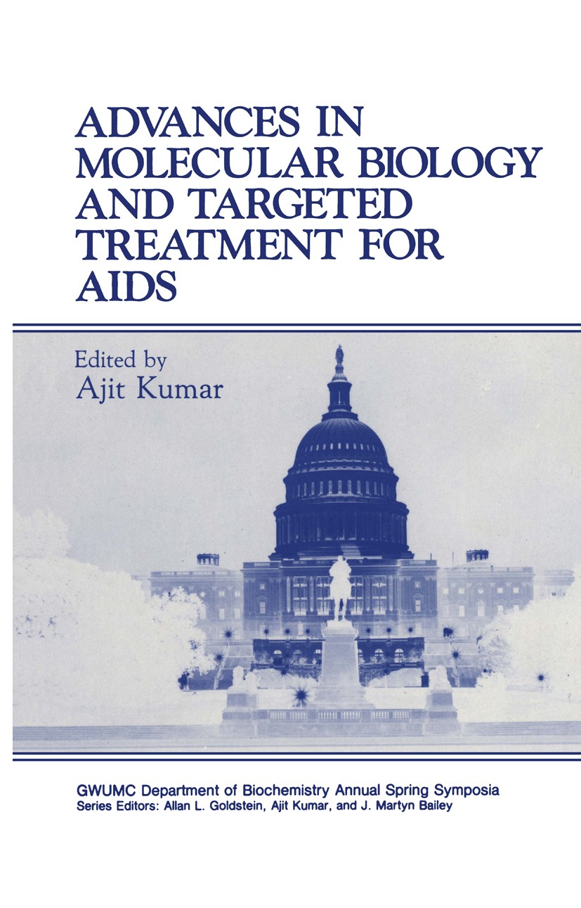 Titlebook: Advances in Molecular Biology and Targeted Treatment for AIDS; Ajit Kumar Book 1991 Plenum Press, New York 1991 AIDS.biology.development.e Titlebook: Advances in Molecular Biology and Targeted Treatment for AIDS; Ajit Kumar Book 1991 Plenum Press, New York 1991 AIDS.biology.development.e
