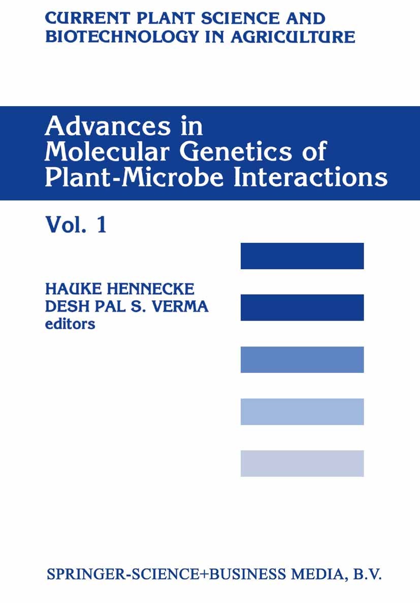 Titlebook: Advances in Molecular Genetics of Plant-Microbe Interactions, Vol.1; Hauke Hennecke,Desh Pal S. Verma Book 1991 Springer Science+Business Titlebook: Advances in Molecular Genetics of Plant-Microbe Interactions, Vol.1; Hauke Hennecke,Desh Pal S. Verma Book 1991 Springer Science+Business