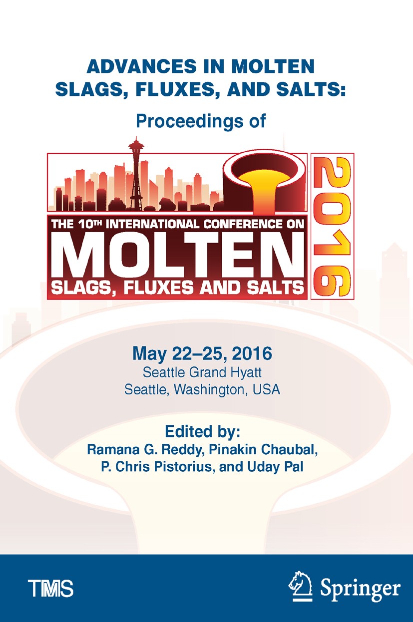 Titlebook: Advances in Molten Slags, Fluxes, and Salts; Proceedings of the 1 Ramana G. Reddy (Conference Chair),Pinakin Chaubal Conference proceedings Titlebook: Advances in Molten Slags, Fluxes, and Salts; Proceedings of the 1 Ramana G. Reddy (Conference Chair),Pinakin Chaubal Conference proceedings