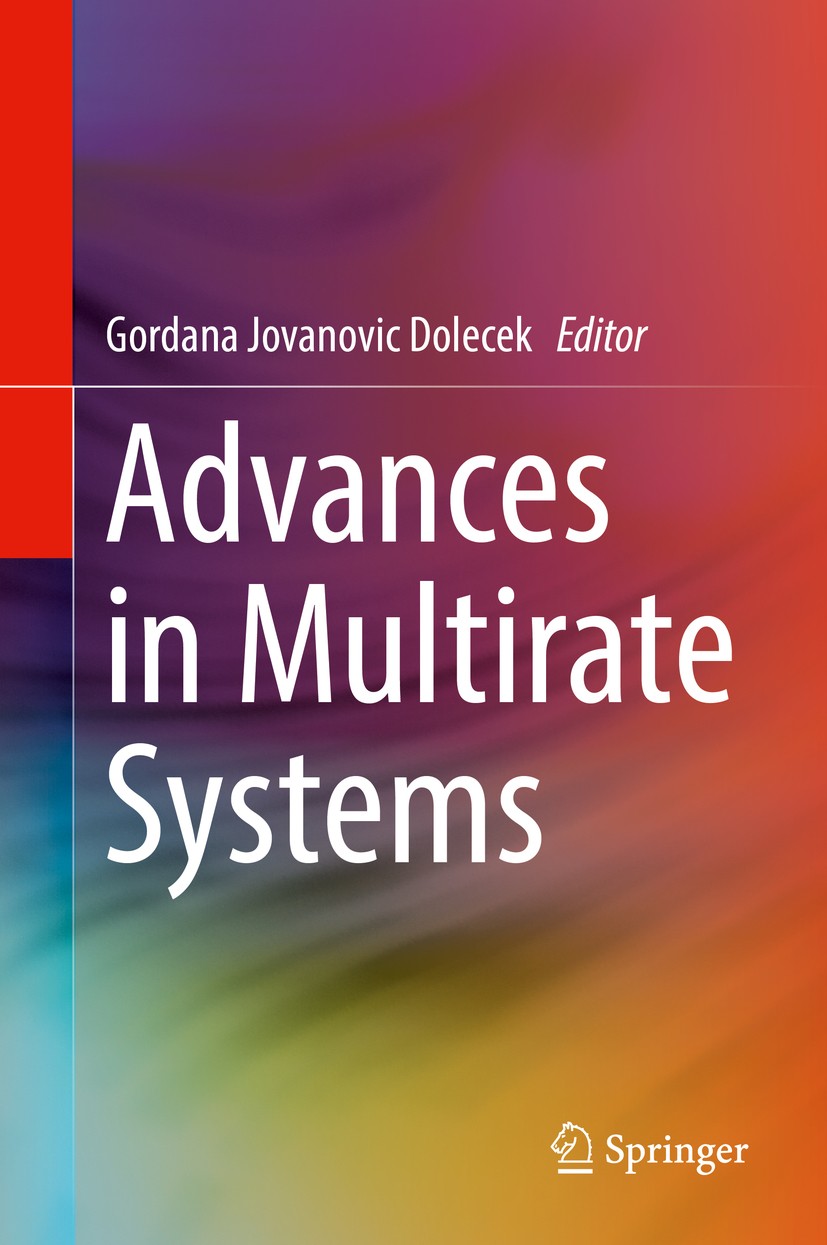 Titlebook: Advances in Multirate Systems; Gordana Jovanovic Dolecek Book 2018 Springer International Publishing AG 2018 Multirate signal processing.M Titlebook: Advances in Multirate Systems; Gordana Jovanovic Dolecek Book 2018 Springer International Publishing AG 2018 Multirate signal processing.M