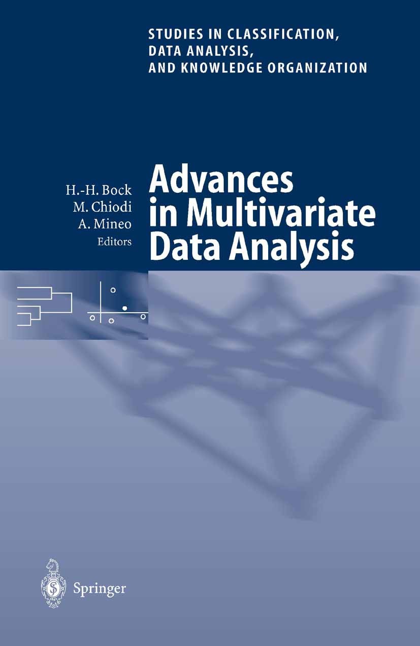Titlebook: Advances in Multivariate Data Analysis; Proceedings of the M Hans-Hermann Bock,Marcello Chiodi,Antonino Mineo Conference proceedings 2004 S Titlebook: Advances in Multivariate Data Analysis; Proceedings of the M Hans-Hermann Bock,Marcello Chiodi,Antonino Mineo Conference proceedings 2004 S