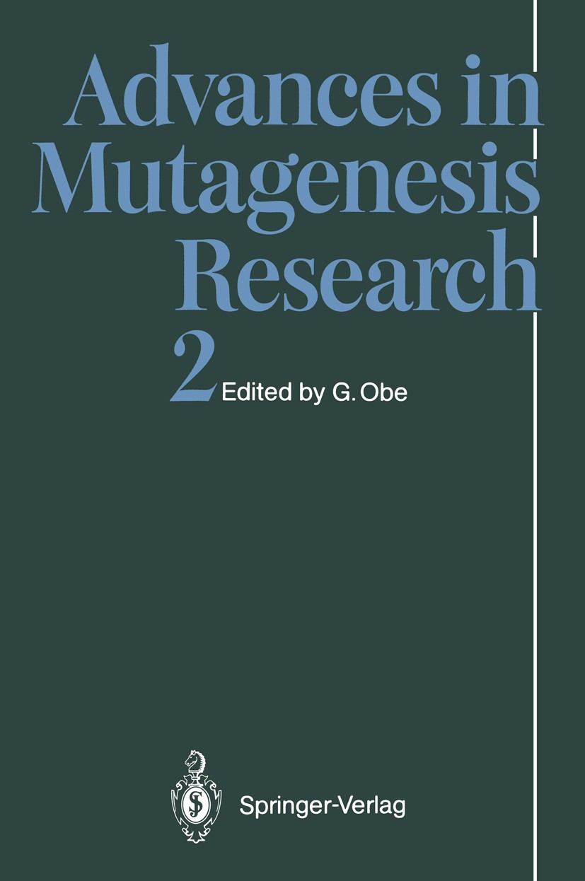 Titlebook: Advances in Mutagenesis Research 2; Günter Obe Book 1990 Springer-Verlag Berlin Heidelberg 1990 Activation.Carcinogene.Chromosomen.DNA.Lym Titlebook: Advances in Mutagenesis Research 2; Günter Obe Book 1990 Springer-Verlag Berlin Heidelberg 1990 Activation.Carcinogene.Chromosomen.DNA.Lym