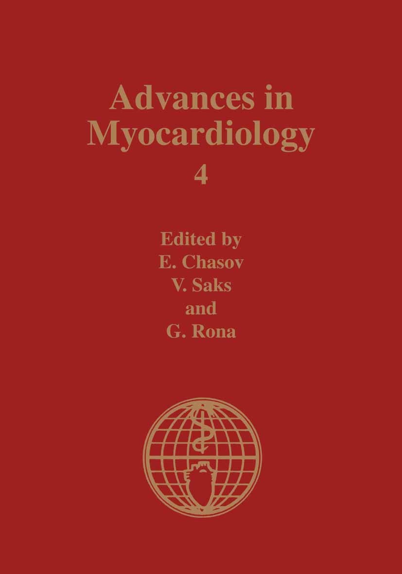 Titlebook: Advances in Myocardiology; Volume 4 E. Chazov,V. Saks,G. Rona Book 1983 Springer Science+Business Media New York 1983 cardiology.heart.hear Titlebook: Advances in Myocardiology; Volume 4 E. Chazov,V. Saks,G. Rona Book 1983 Springer Science+Business Media New York 1983 cardiology.heart.hear