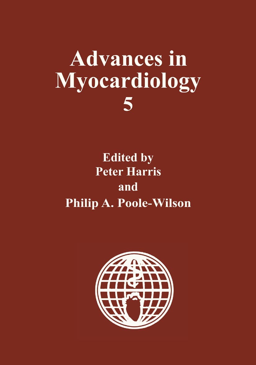 Titlebook: Advances in Myocardiology; Peter Harris,Philip A. Poole-Wilson Book 1985 Springer Science+Business Media New York 1985 cardiology.electrop Titlebook: Advances in Myocardiology; Peter Harris,Philip A. Poole-Wilson Book 1985 Springer Science+Business Media New York 1985 cardiology.electrop