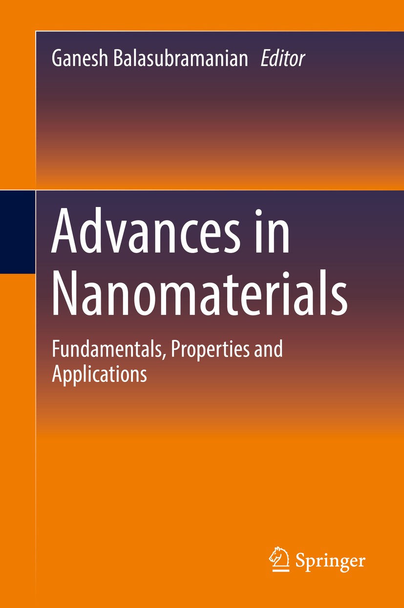 Titlebook: Advances in Nanomaterials; Fundamentals, Proper Ganesh Balasubramanian Textbook 2018 Springer International Publishing AG 2018 Graphene.Mat Titlebook: Advances in Nanomaterials; Fundamentals, Proper Ganesh Balasubramanian Textbook 2018 Springer International Publishing AG 2018 Graphene.Mat