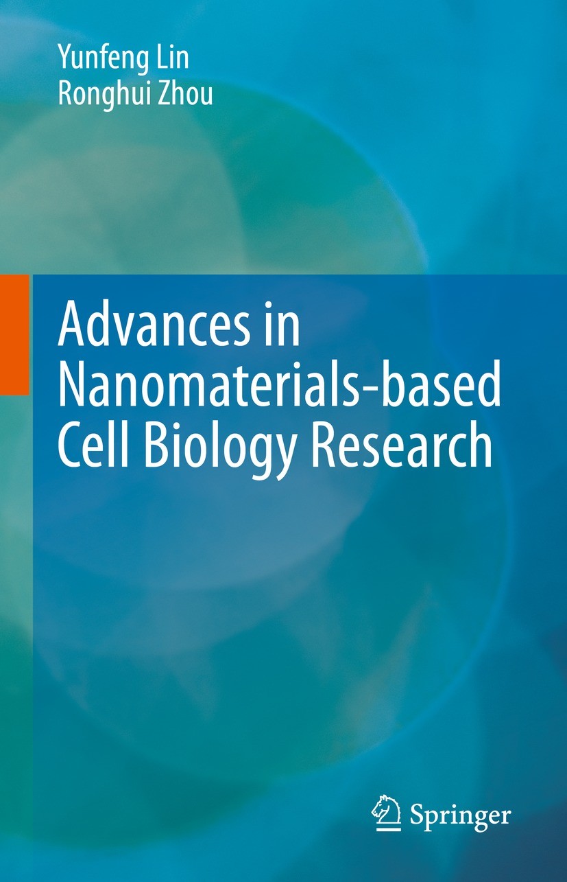 Titlebook: Advances in Nanomaterials-based Cell Biology Research; Yunfeng Lin,Ronghui Zhou Book 2021 The Editor(s) (if applicable) and The Author(s), Titlebook: Advances in Nanomaterials-based Cell Biology Research; Yunfeng Lin,Ronghui Zhou Book 2021 The Editor(s) (if applicable) and The Author(s),