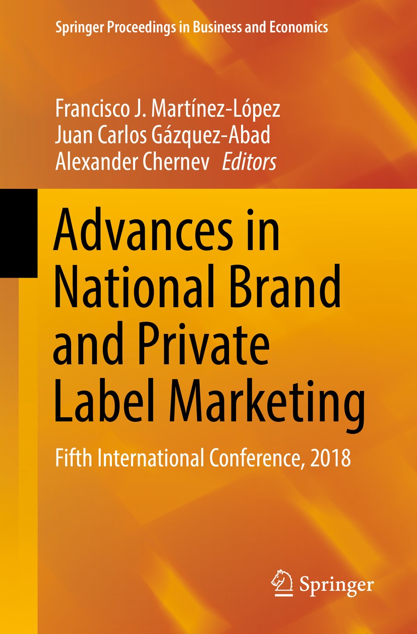 Titlebook: Advances in National Brand and Private Label Marketing; Fifth International Francisco J. Martínez-López,Juan Carlos Gázquez-Ab Conference Titlebook: Advances in National Brand and Private Label Marketing; Fifth International Francisco J. Martínez-López,Juan Carlos Gázquez-Ab Conference