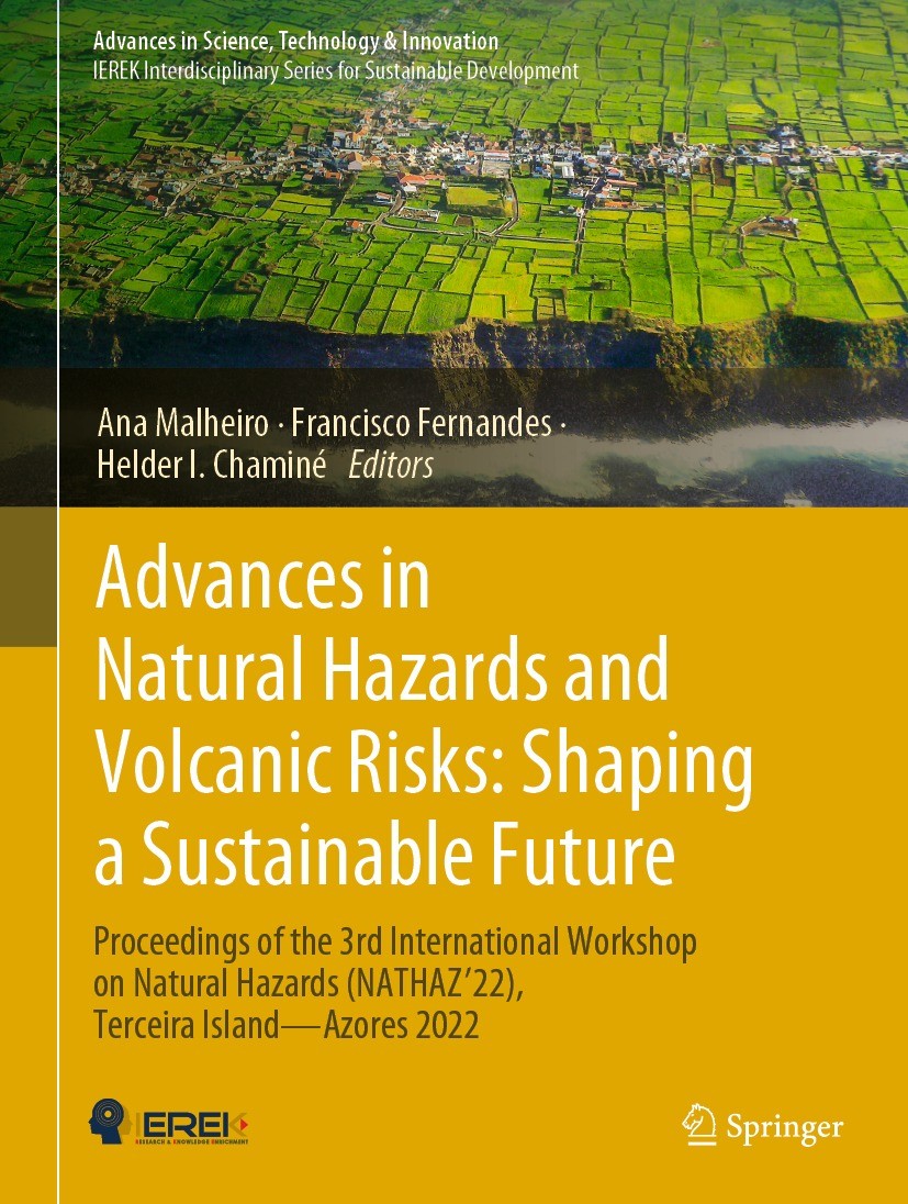 Titlebook: Advances in Natural Hazards and Volcanic Risks: Shaping a Sustainable Future; Proceedings of the 3 Ana Malheiro,Francisco Fernandes,Helder Titlebook: Advances in Natural Hazards and Volcanic Risks: Shaping a Sustainable Future; Proceedings of the 3 Ana Malheiro,Francisco Fernandes,Helder