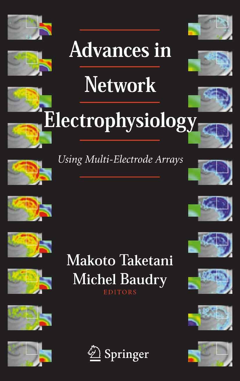 Titlebook: Advances in Network Electrophysiology; Using Multi-Electrod Makoto Taketani,Michel Baudry Book 2006 Springer-Verlag US 2006 Cognitive Neuro Titlebook: Advances in Network Electrophysiology; Using Multi-Electrod Makoto Taketani,Michel Baudry Book 2006 Springer-Verlag US 2006 Cognitive Neuro