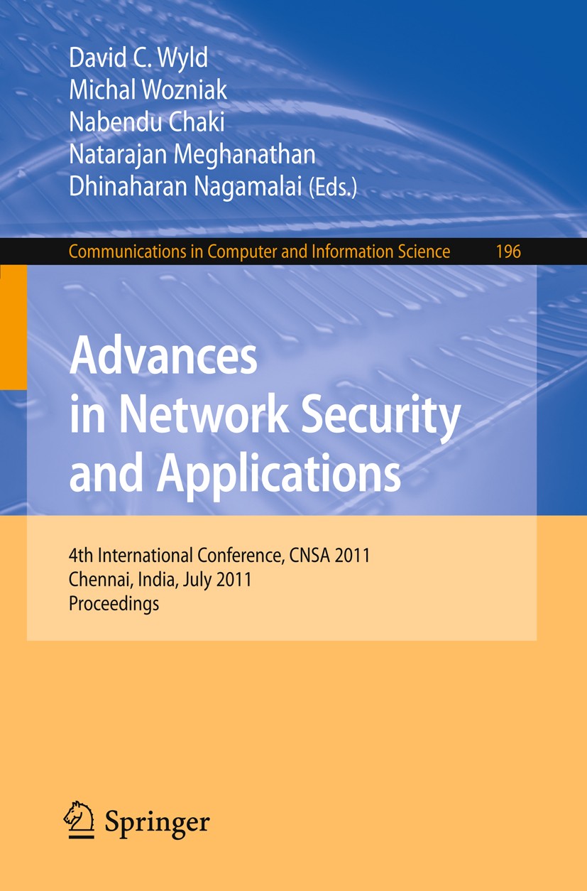 Titlebook: Advances in Network Security and Applications; 4th International Co David C. Wyld,Michal Wozniak,Dhinaharan Nagamalai Conference proceeding Titlebook: Advances in Network Security and Applications; 4th International Co David C. Wyld,Michal Wozniak,Dhinaharan Nagamalai Conference proceeding