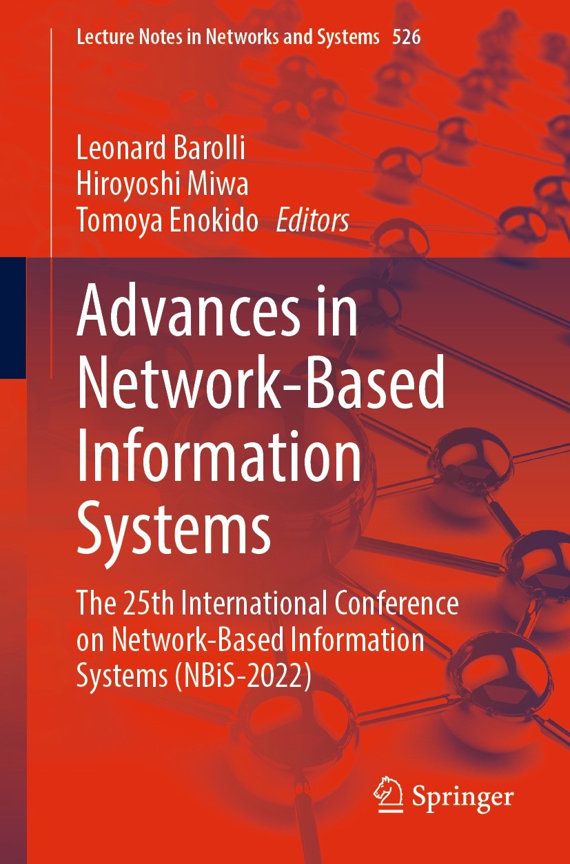 Titlebook: Advances in Network-Based Information Systems; The 25th Internation Leonard Barolli,Hiroyoshi Miwa,Tomoya Enokido Conference proceedings 20 Titlebook: Advances in Network-Based Information Systems; The 25th Internation Leonard Barolli,Hiroyoshi Miwa,Tomoya Enokido Conference proceedings 20