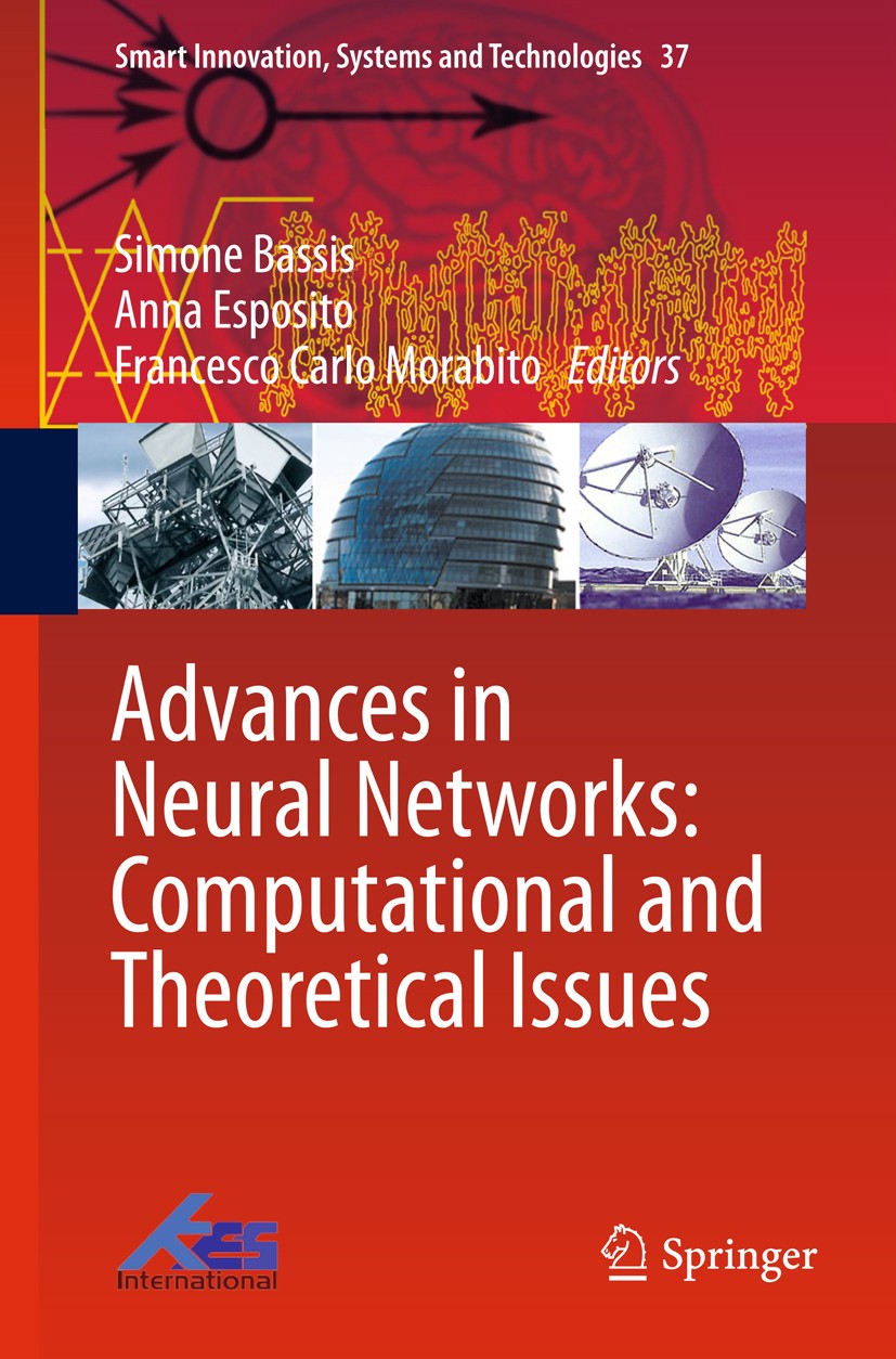 Titlebook: Advances in Neural Networks: Computational and Theoretical Issues; Simone Bassis,Anna Esposito,Francesco Carlo Morabi Book 2015 Springer I Titlebook: Advances in Neural Networks: Computational and Theoretical Issues; Simone Bassis,Anna Esposito,Francesco Carlo Morabi Book 2015 Springer I