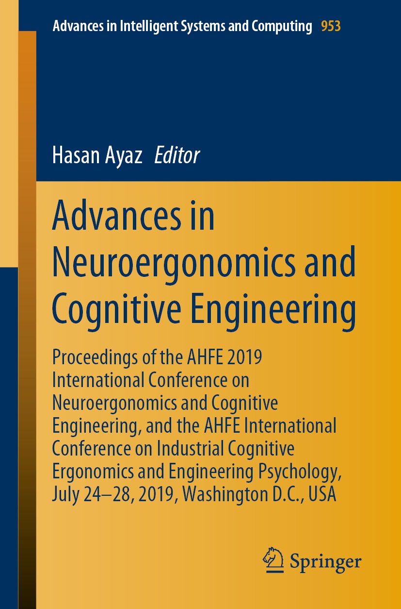 Titlebook: Advances in Neuroergonomics and Cognitive Engineering; Proceedings of the A Hasan Ayaz Conference proceedings 2020 Springer Nature Switzerl Titlebook: Advances in Neuroergonomics and Cognitive Engineering; Proceedings of the A Hasan Ayaz Conference proceedings 2020 Springer Nature Switzerl