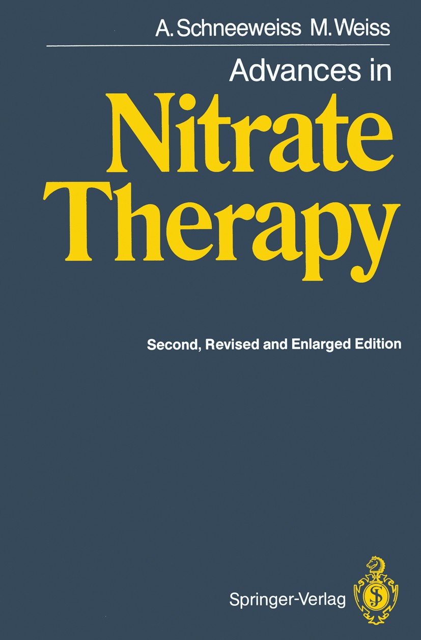 Titlebook: Advances in Nitrate Therapy; Adam Schneeweiss,Marija Weiss Book 1990Latest edition Springer-Verlag Berlin Heidelberg 1990 Bluthochdruck.Me Titlebook: Advances in Nitrate Therapy; Adam Schneeweiss,Marija Weiss Book 1990Latest edition Springer-Verlag Berlin Heidelberg 1990 Bluthochdruck.Me