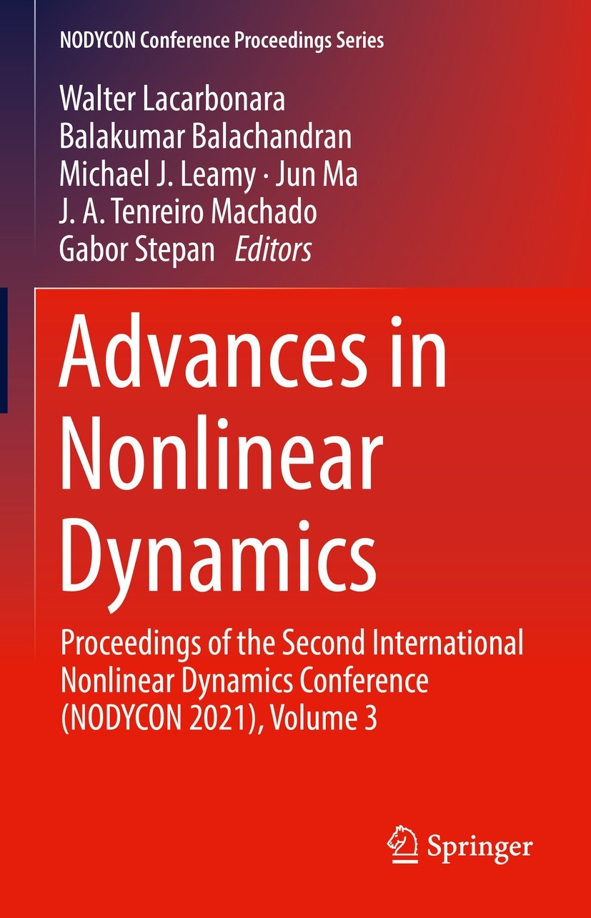 Titlebook: Advances in Nonlinear Dynamics; Proceedings of the S Walter Lacarbonara,Balakumar Balachandran,Gabor St Conference proceedings 2022 The Edi Titlebook: Advances in Nonlinear Dynamics; Proceedings of the S Walter Lacarbonara,Balakumar Balachandran,Gabor St Conference proceedings 2022 The Edi