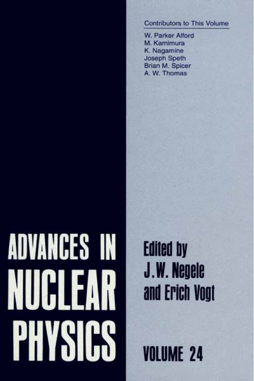 Titlebook: Advances in Nuclear Physics; Volume 24 J. W. Negele,Erich Vogt Book 2002 Springer Science+Business Media New York 2002 atomic physics.fusio Titlebook: Advances in Nuclear Physics; Volume 24 J. W. Negele,Erich Vogt Book 2002 Springer Science+Business Media New York 2002 atomic physics.fusio