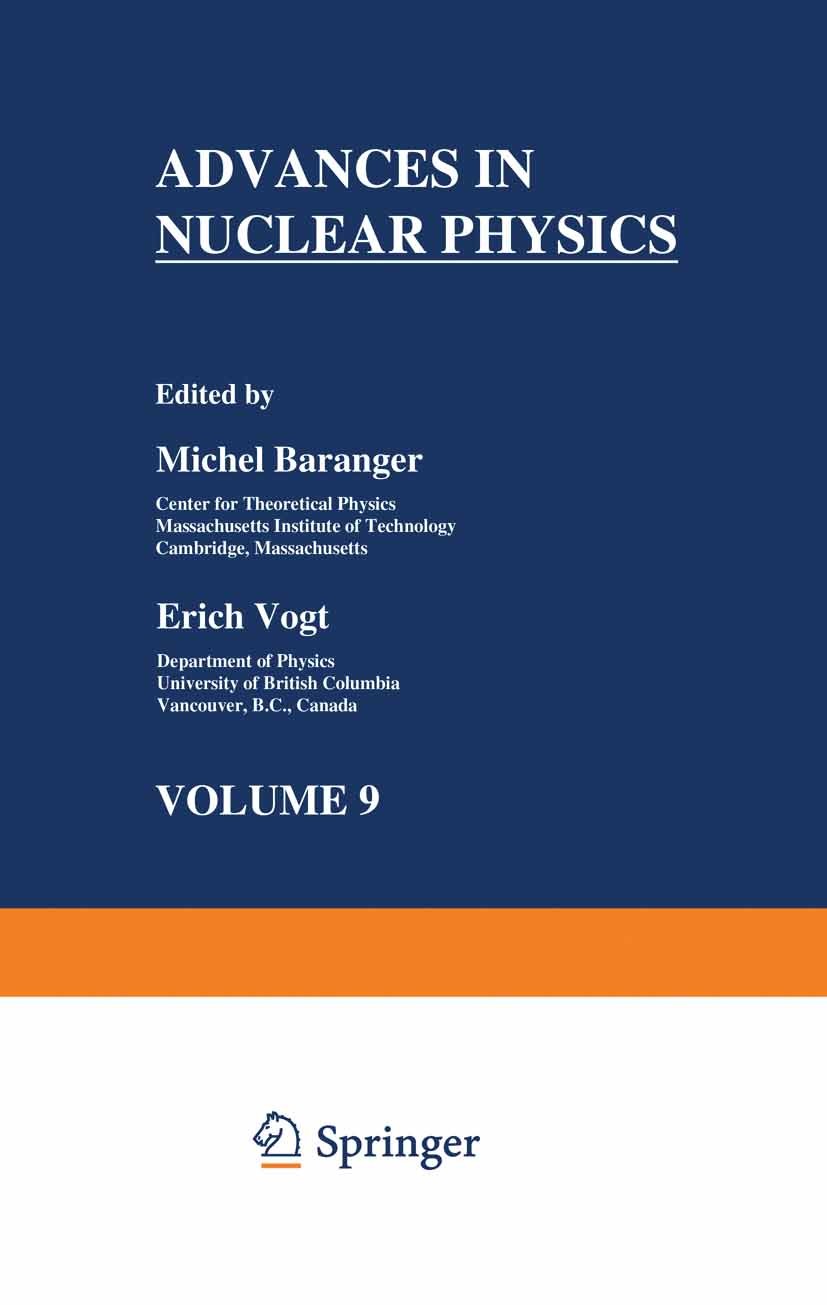 Titlebook: Advances in Nuclear Physics; Volume 9 Michel Baranger,Erich Vogt Book 1977 Springer Science+Business Media New York 1977 eigenvalue.heavy i Titlebook: Advances in Nuclear Physics; Volume 9 Michel Baranger,Erich Vogt Book 1977 Springer Science+Business Media New York 1977 eigenvalue.heavy i
