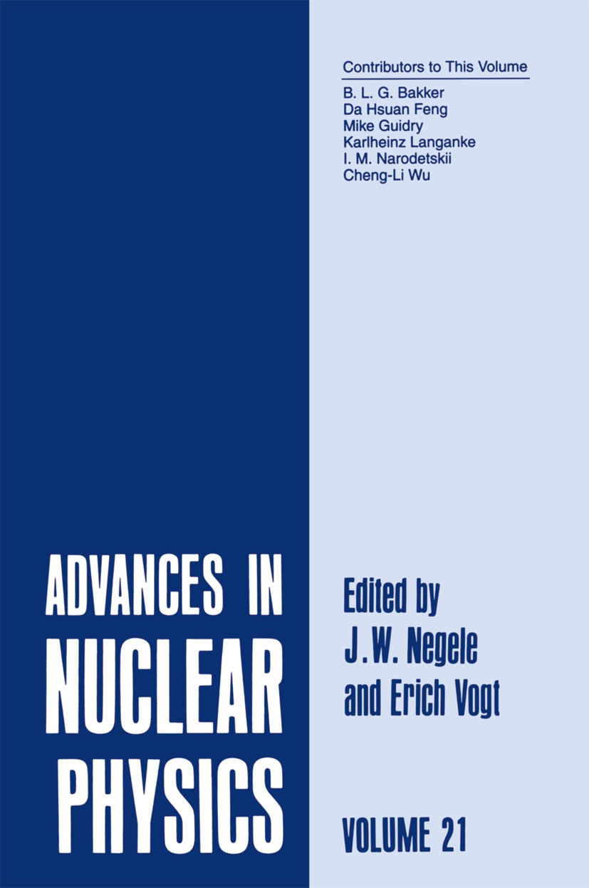 Titlebook: Advances in Nuclear Physics; Volume 21 J. W. Negele,Erich Vogt Book 1994 Springer Science+Business Media New York 1994 cluster.hadron.nucle Titlebook: Advances in Nuclear Physics; Volume 21 J. W. Negele,Erich Vogt Book 1994 Springer Science+Business Media New York 1994 cluster.hadron.nucle