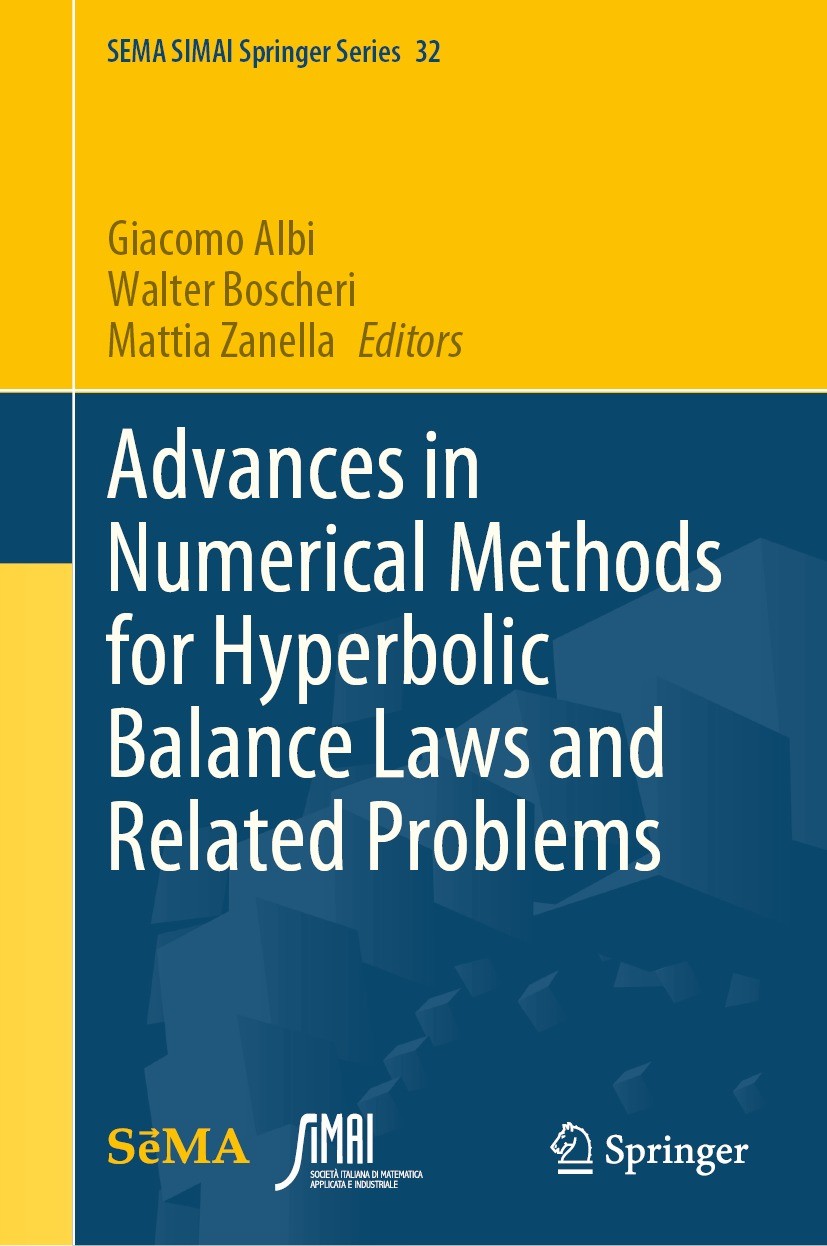 Titlebook: Advances in Numerical Methods for Hyperbolic Balance Laws and Related Problems; Giacomo Albi,Walter Boscheri,Mattia Zanella Conference pro Titlebook: Advances in Numerical Methods for Hyperbolic Balance Laws and Related Problems; Giacomo Albi,Walter Boscheri,Mattia Zanella Conference pro