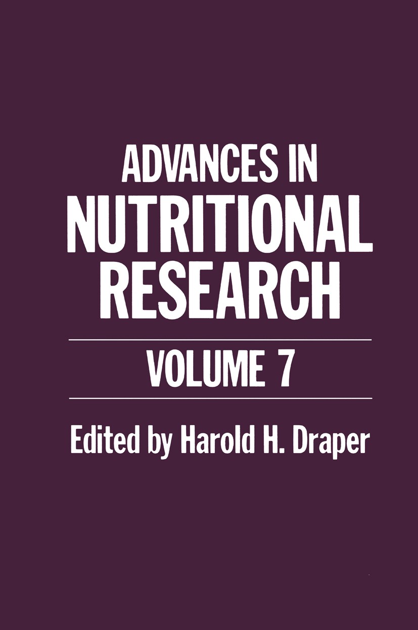 Titlebook: Advances in Nutritional Research; Volume 7 Harold H. Draper Book 1985 Plenum Press, New York 1985 Biotin.Diabetes.Hydra.Malnutrition.Niacin Titlebook: Advances in Nutritional Research; Volume 7 Harold H. Draper Book 1985 Plenum Press, New York 1985 Biotin.Diabetes.Hydra.Malnutrition.Niacin