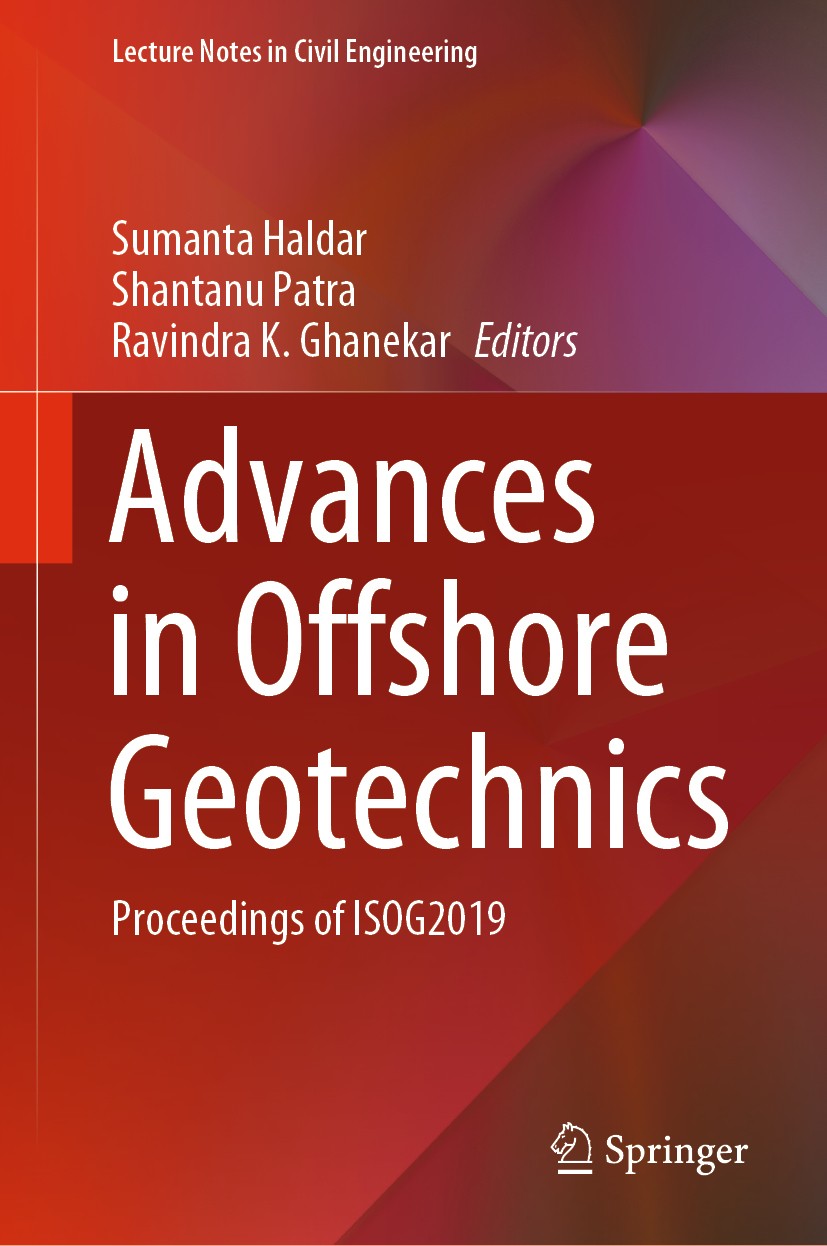 Titlebook: Advances in Offshore Geotechnics; Proceedings of ISOG2 Sumanta Haldar,Shantanu Patra,Ravindra K. Ghanekar Conference proceedings 2020 Sprin Titlebook: Advances in Offshore Geotechnics; Proceedings of ISOG2 Sumanta Haldar,Shantanu Patra,Ravindra K. Ghanekar Conference proceedings 2020 Sprin