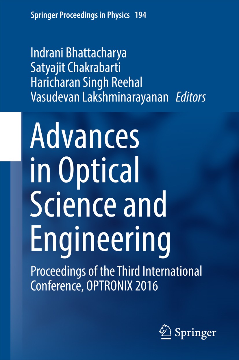 Titlebook: Advances in Optical Science and Engineering; Proceedings of the T Indrani Bhattacharya,Satyajit Chakrabarti,Vasudeva Conference proceedings Titlebook: Advances in Optical Science and Engineering; Proceedings of the T Indrani Bhattacharya,Satyajit Chakrabarti,Vasudeva Conference proceedings