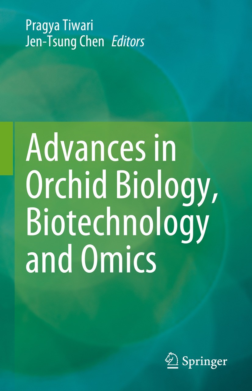 Titlebook: Advances in Orchid Biology, Biotechnology and Omics; Pragya Tiwari,Jen-Tsung Chen Book 2023 The Editor(s) (if applicable) and The Author(s Titlebook: Advances in Orchid Biology, Biotechnology and Omics; Pragya Tiwari,Jen-Tsung Chen Book 2023 The Editor(s) (if applicable) and The Author(s