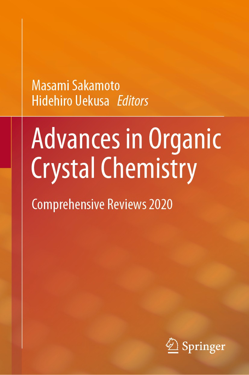 Titlebook: Advances in Organic Crystal Chemistry; Comprehensive Review Masami Sakamoto,Hidehiro Uekusa Book 2020 Springer Nature Singapore Pte Ltd. 20 Titlebook: Advances in Organic Crystal Chemistry; Comprehensive Review Masami Sakamoto,Hidehiro Uekusa Book 2020 Springer Nature Singapore Pte Ltd. 20